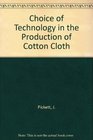 Choice of Technology in the Production of Cotton Cloth