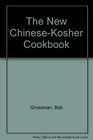 The New ChineseKosher Cookbook