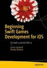 Beginning Swift Games Development for iOS Updated for Swift 3