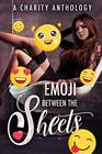 Emoji Between the Sheets A Charity Anthology of Stories that Emojify You