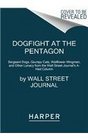Dogfight at the Pentagon Sergeant Dogs Grumpy Cats Wallflower Wingmen and Other Lunacy from the Wall Street Journal's AHed Column