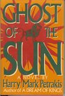 Ghost of the Sun