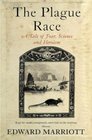 The Plague Race  A Tale of Fear Science and Heroism