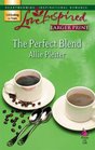 The Perfect Blend (Love Inspired, No 405) (Larger Print)