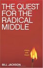 The Quest for the Radical Middle