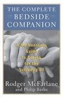 The Complete Bedside Companion  A NoNonsense Guide to Caring for the Seriously Ill