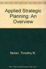 Applied Strategic Planning An Overview Revised