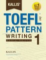 KALLIS' iBT TOEFL Pattern Writing 1 Basic Skills