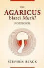 The Agaricus Blazei Murill Notebook