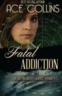 Fatal Addiction In the President's Service Episode Four