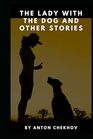 The Lady With The Dog and Other Stories