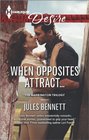 When Opposites Attract... (Barrington, Bk 1) (Harlequin Desire, No 2316)