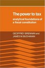 The Power to Tax Analytic Foundations of a Fiscal Constitution