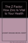 The Z Factor How Zinc is Vital to Your Health