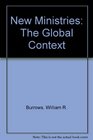 New Ministries The Global Context