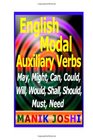 English Modal Auxiliary Verbs May Might Can Could Will Would Shall Should Must Need
