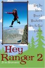 Hey Ranger 2 More True Tales of Humor and Misadventure from the Great Outdoors
