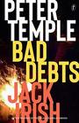 Bad Debts Jack Irish Book One