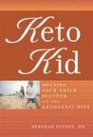 Keto Kid Helping Your Child Succeed on the Ketogenic Diet