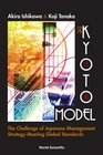The Kyoto Model: The Challenge of Japanese Management Strategy Meeting Global Standards
