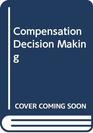 Compensation decision making