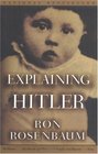 Explaining Hitler  The Search for the Origins of His Evil