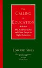 The Calling of Education  The Academic Ethic and Other Essays on Higher Education