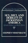 Sex Diet and Debility in Jacksonian America Sylvester Graham and Health Reform