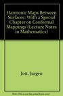 Harmonic Maps Between Surfaces With a Special Chapter on Conformal Mappings