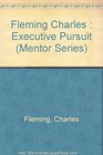 Executive pursuit The insider's guide to finding super jobs through headhunters