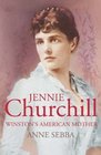 JENNIE CHURCHILL WINSTON'S AMERICAN MOTHER