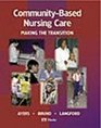 CommunityBased Nursing Care Making the Transition