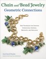 Chain and Bead Jewelry Geometric Connections A New Angle on Creating Dimensional Earrings Bracelets and Necklaces