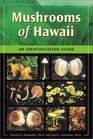Mushrooms of Hawaii An Identification Guide