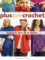 Plus Size Crochet: Fashions That Fit & Flatter