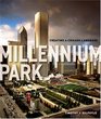 Millennium Park Creating a Chicago Landmark
