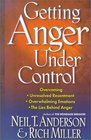 Getting Anger Under Control Overcoming Unresolved Resentment Overwhelming Emotions and the Lies Behind Anger