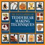 The Complete Book of TeddyBear Making Techniques
