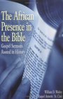 The African Presence in the Bible Gospel Sermons Rooted in History