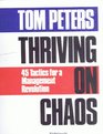 Thriving on Chaos 45 Tactics for a Management Revolution
