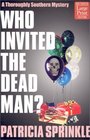 Who Invited the Dead Man (Thoroughly Southern Mystery, Bk 3) (Large Print)