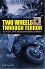Two Wheels Through Terror Diary of a South American Motorcycle Odyssey