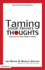 Taming Your Private Thoughts: You Can Stop Sin Where It Starts