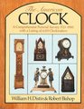 The American clock  a comprehensive pictorial survey 17231900 with a listing of 6153 clockmakers
