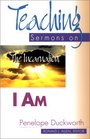 I Am Teaching Sermons on the Incarnation