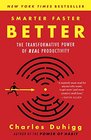 Smarter Faster Better The Secrets of Being Productive in Life and Business