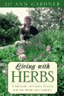 Living With Herbs A Treasury of Useful Plants for the Home  Garden