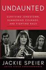 Undaunted Surviving Jonestown Summoning Courage and Fighting Back