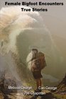 Female Bigfoot Encounters True Stories