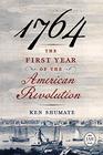 1764The First Year of the American Revolution